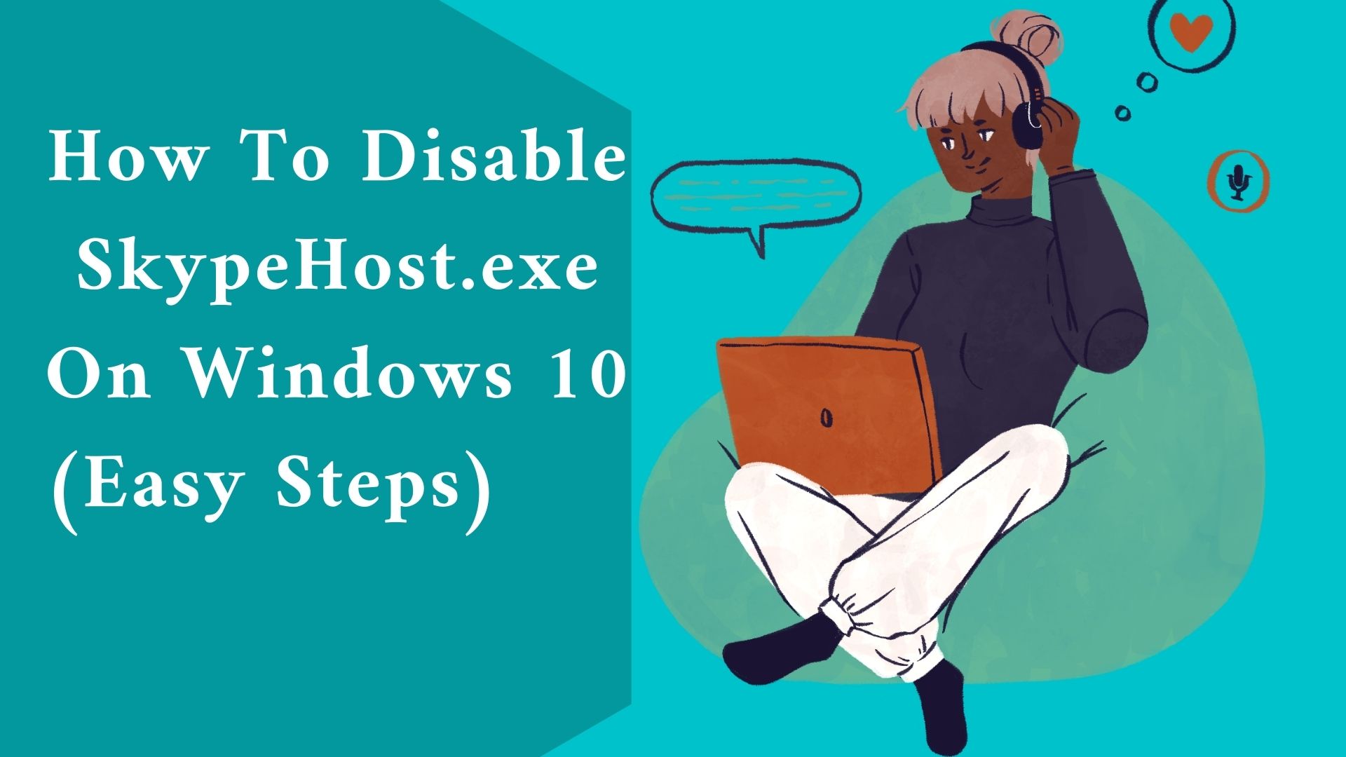 How To Disable SkypeHost.exe On Windows 10? (Easy Steps) In 2024